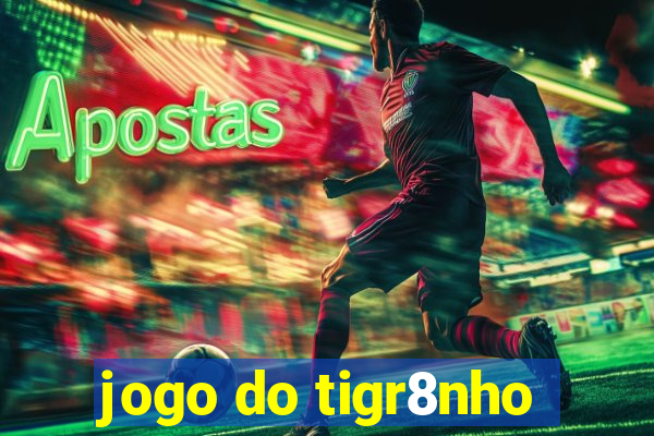 jogo do tigr8nho